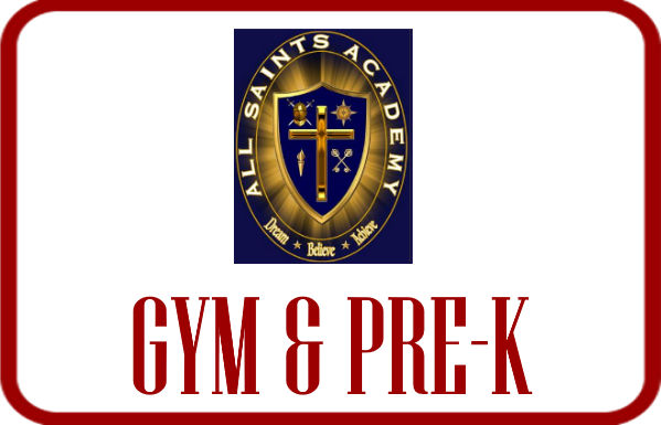 ALL SAINTS ACADEMY GYM AND PRE-K ALL SAINTS ACADEMY GYM AND PRE-K